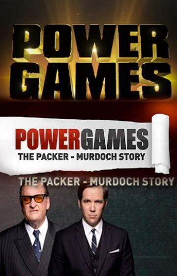 Большая игра: Пэкер против Мёрдока / Power Games: The Packer-Murdoch Story