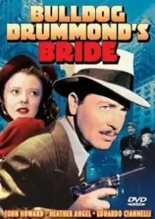Невеста Бульдога Драммонда / Bulldog Drummond's Bride