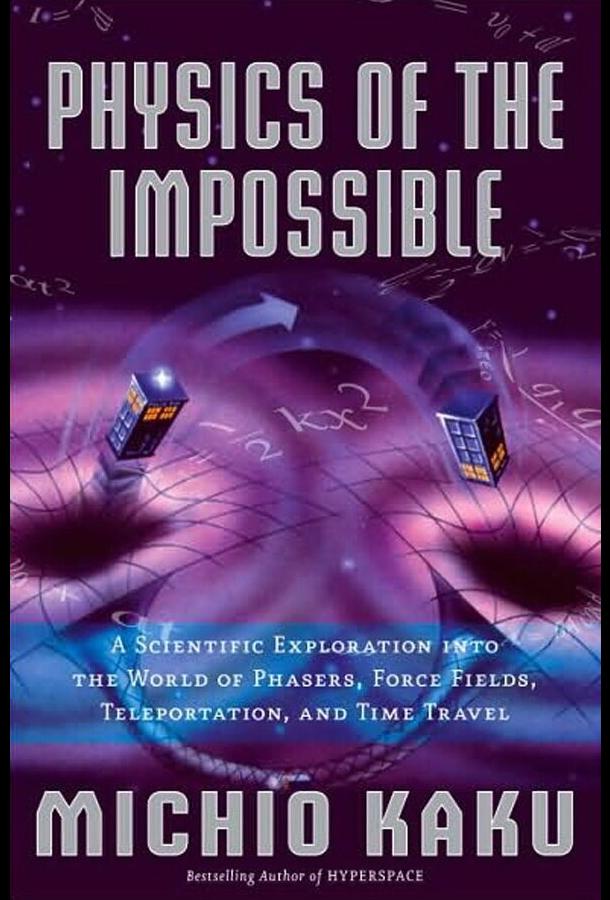 Научная нефантастика / Sci Fi Science: Physics of the Impossible