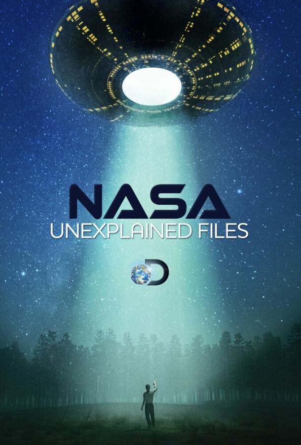 NASA: Необъяснимые материалы / NASA's Unexplained Files