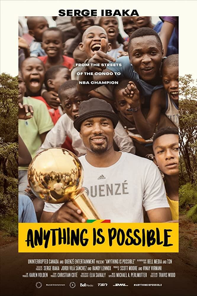 Всё возможно. История Сержа Ибаки / Anything is Possible: A Serge Ibaka Story