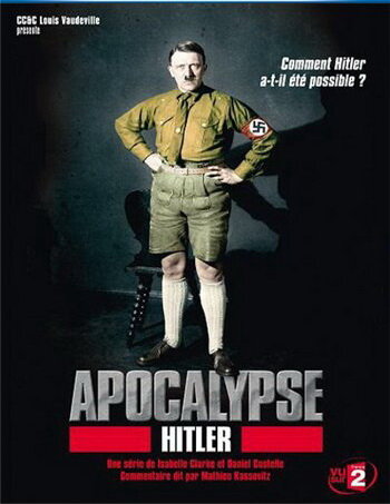 Апокалипсис: Гитлер / Apocalypse: Hitler