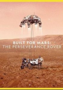 На Марс: история марсохода Персеверанс / Built for Mars: The Perseverance Rover