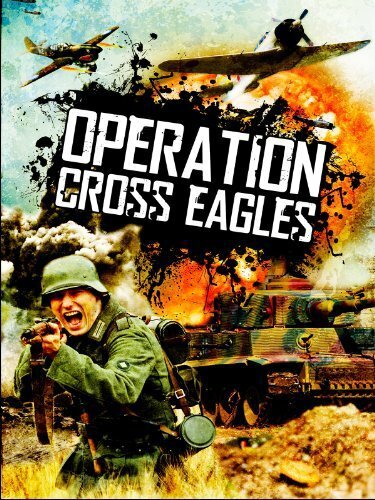 Операция «Орлиный крест» / Operation Cross Eagles