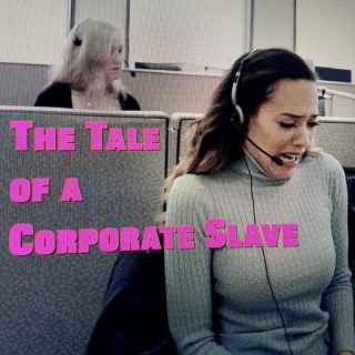 Сказка о корпоративной рабыне / The Tale of a Corporate Slave