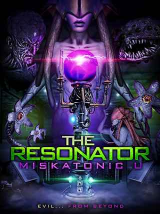 Резонатор: Мискатоникский Университет / The Resonator: Miskatonic U