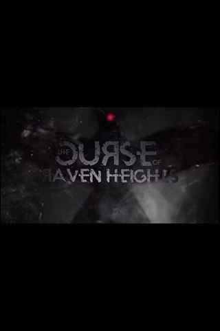 Проклятие Рейвен Хайтс / The Curse of Raven Heights