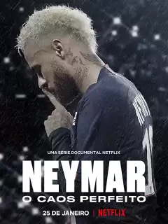 Неймар: Идеальный хаос / Neymar: The Perfect Chaos