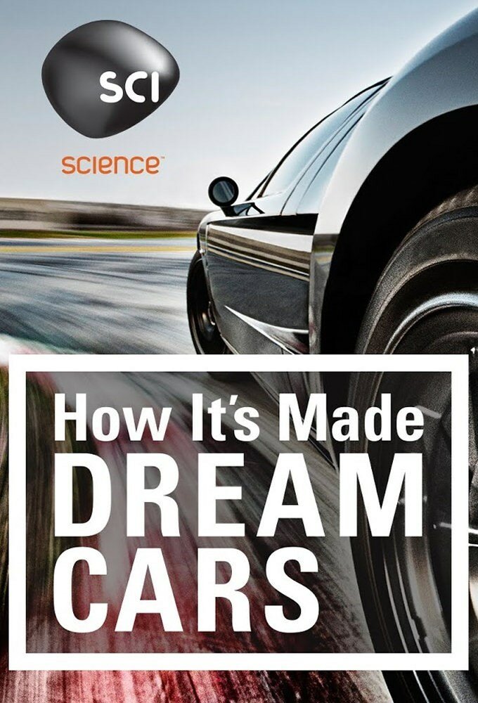 Как это устроено: Автомобили мечты / How It's Made: Dream Cars