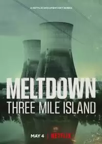 Из первых уст: Три-Майл-Айленд / Meltdown: Three Mile Island