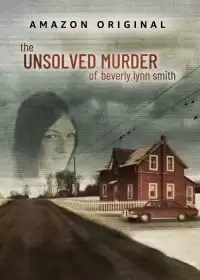 Нераскрытое убийство Беверли Линн Смит / The Unsolved Murder of Beverly Lynn Smith