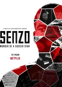 Сензо Мейива: убийство знаменитого футболиста / Senzo: Murder of a Soccer Star