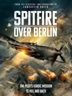 Спитфайр над Берлином / Spitfire Over Berlin