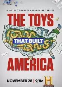 Игрушки на которых строится мир / The Toys That Built America