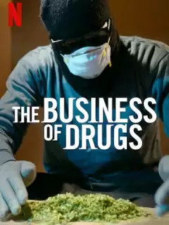 Наркобизнес / The Business of Drugs