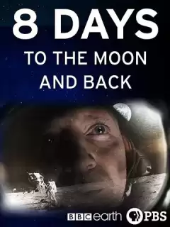 BBC. 8 дней: до Луны и обратно / 8 Days: To the Moon and Back