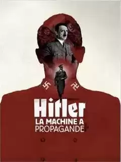 Пропагандистская машина Гитлера / Hitler's Propaganda Machine