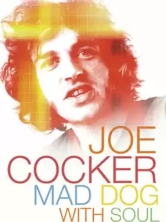 Джо Кокер: Бешеный пес с душой / Joe Cocker: Mad Dog with Soul