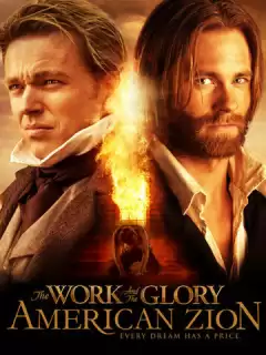 Работа и слава II: Американский Сион / The Work and the Glory II: American Zion