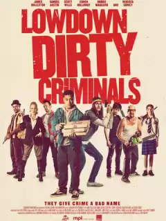 Подлые грязные преступники / Lowdown Dirty Criminals