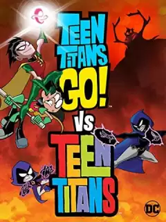 Юные Титаны, вперед! против Юных Титанов / Teen Titans Go! Vs. Teen Titans