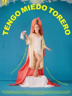 Мой нежный матадор / Tengo Miedo Torero