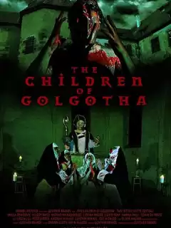Дети Голгофы / The Children of Golgotha