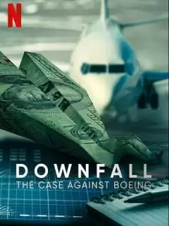 Крушение: дело против Boeing / Downfall: The Case Against Boeing