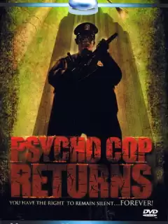 Полицейский-психопат 2 / Psycho Cop Returns