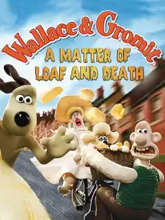 Уоллес и Громит: Дело о смертельной выпечке / Wallace & Gromit in A Matter of Loaf and Death