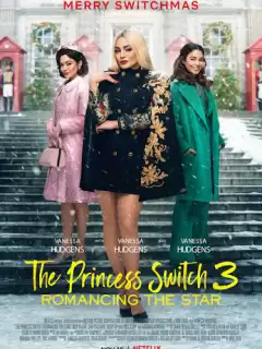 На месте принцессы 3 Роман со звездой / The Princess Switch 3: Romancing the Star