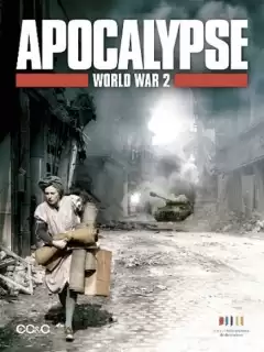Апокалипсис: Вторая мировая война / Apocalypse: La 2ème guerre mondiale