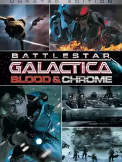 Звездный Крейсер Галактика: Кровь и Хром / Battlestar Galactica: Blood & Chrome