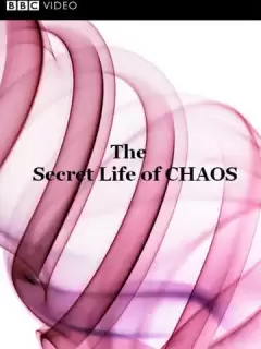 BBC: Тайная жизнь хаоса / The Secret Life of Chaos