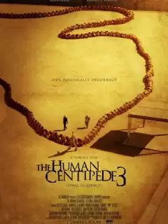 Человеческая многоножка 3 / The Human Centipede III (Final Sequence)