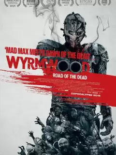 Полынь: Дорога мёртвых / Wyrmwood