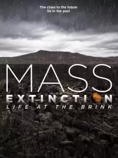 Планета на грани исчезновения / Mass Extinction: Life at the Brink