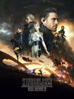 Кингсглейв: Последняя фантазия XV / Kingsglaive: Final Fantasy XV