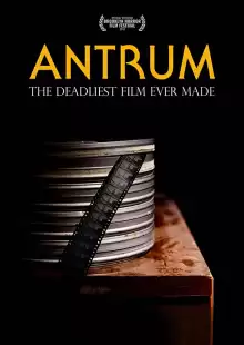 Антрум: Самый опасный фильм из когда-либо снятых / Antrum: The Deadliest Film Ever Made