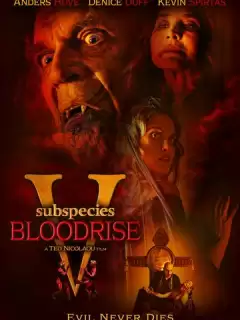 Подвиды 5: Кровавое восхождение / Subspecies V: Blood Rise