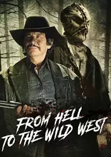 Из ада на Дикий Запад / From Hell to the Wild West