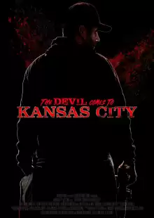 Дьявол приходит в Канзас-Сити / The Devil Comes to Kansas City