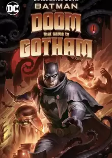 Бэтмен: Гибель, пришедшая в Готэм / Batman: The Doom That Came to Gotham