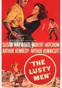 Необузданные / The Lusty Men
