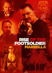 Восхождение пехотинца: Марбелья / Rise of the Footsoldier: Marbella
