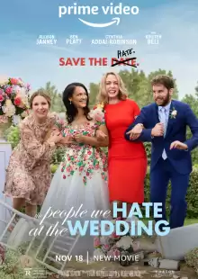 Люди, которых мы ненавидим на свадьбе / The People We Hate at the Wedding