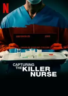 Поимка медбрата-убийцы / Capturing the Killer Nurse