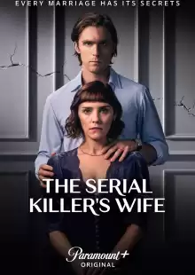 Жена серийного убийцы / The Serial Killer's Wife