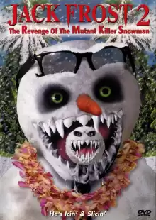 Снеговик 2: Месть / Jack Frost 2: Revenge of the Mutant Killer Snowman